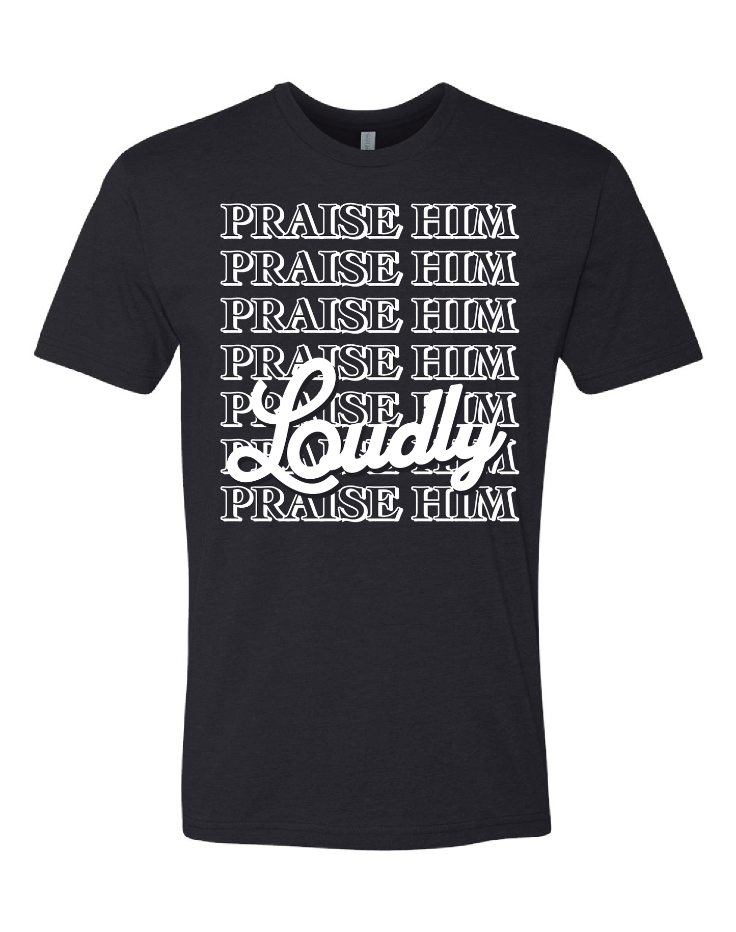 Praise Him Loudly
