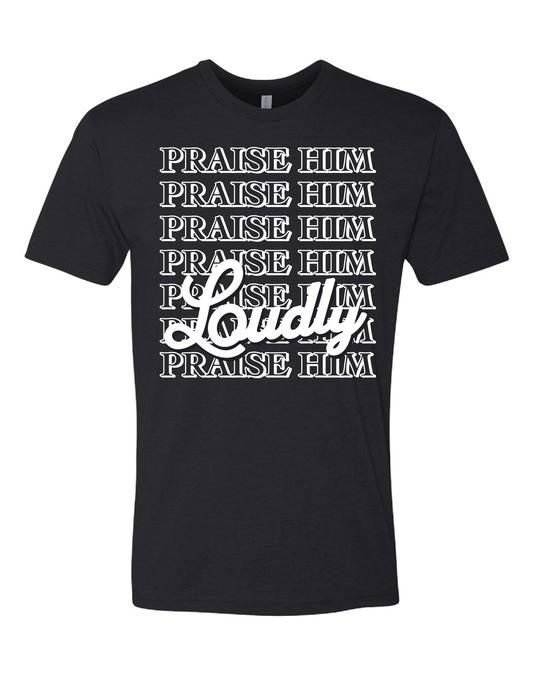 Praise Him Loudly